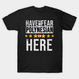 Have No Fear The French Polynesian Is Here - Gift for French Polynesian From French Polynesia T-Shirt